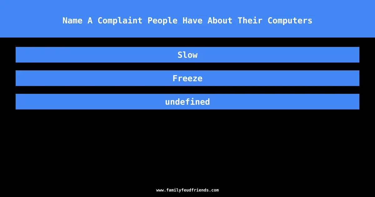 Name A Complaint People Have About Their Computers answer