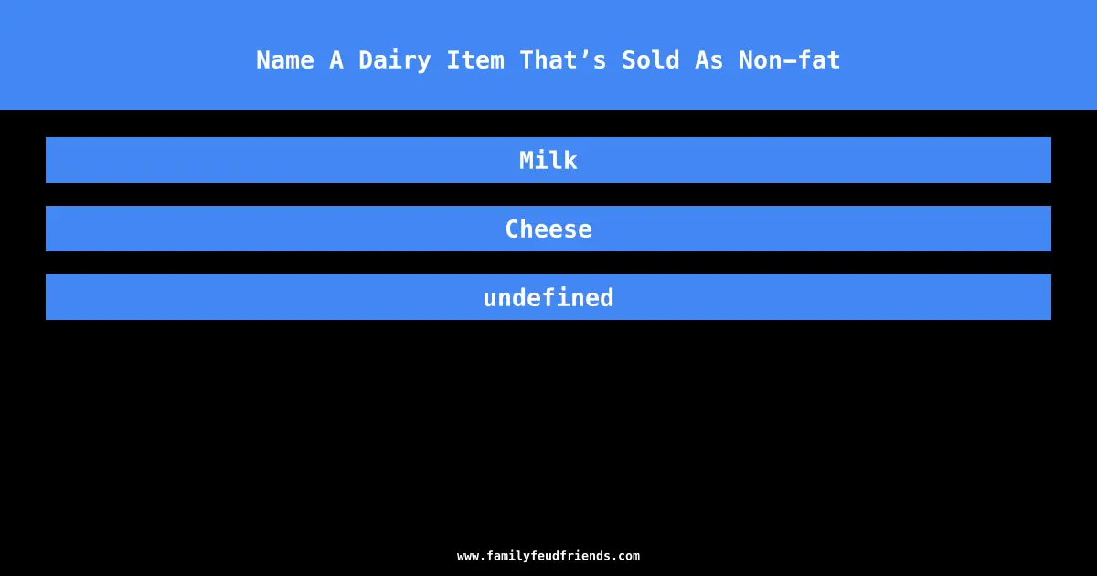 Name A Dairy Item That’s Sold As Non-fat answer