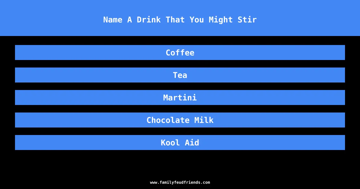 Name A Drink That You Might Stir answer