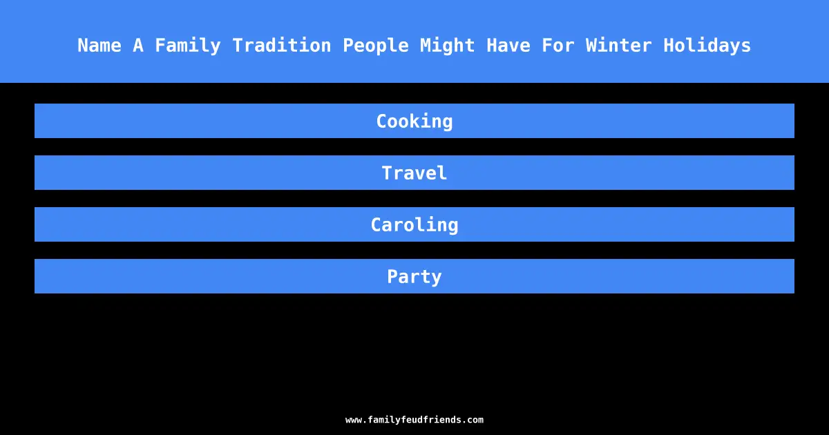 Name A Family Tradition People Might Have For Winter Holidays answer