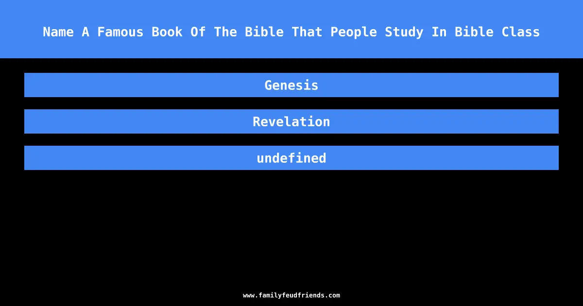 Name A Famous Book Of The Bible That People Study In Bible Class answer