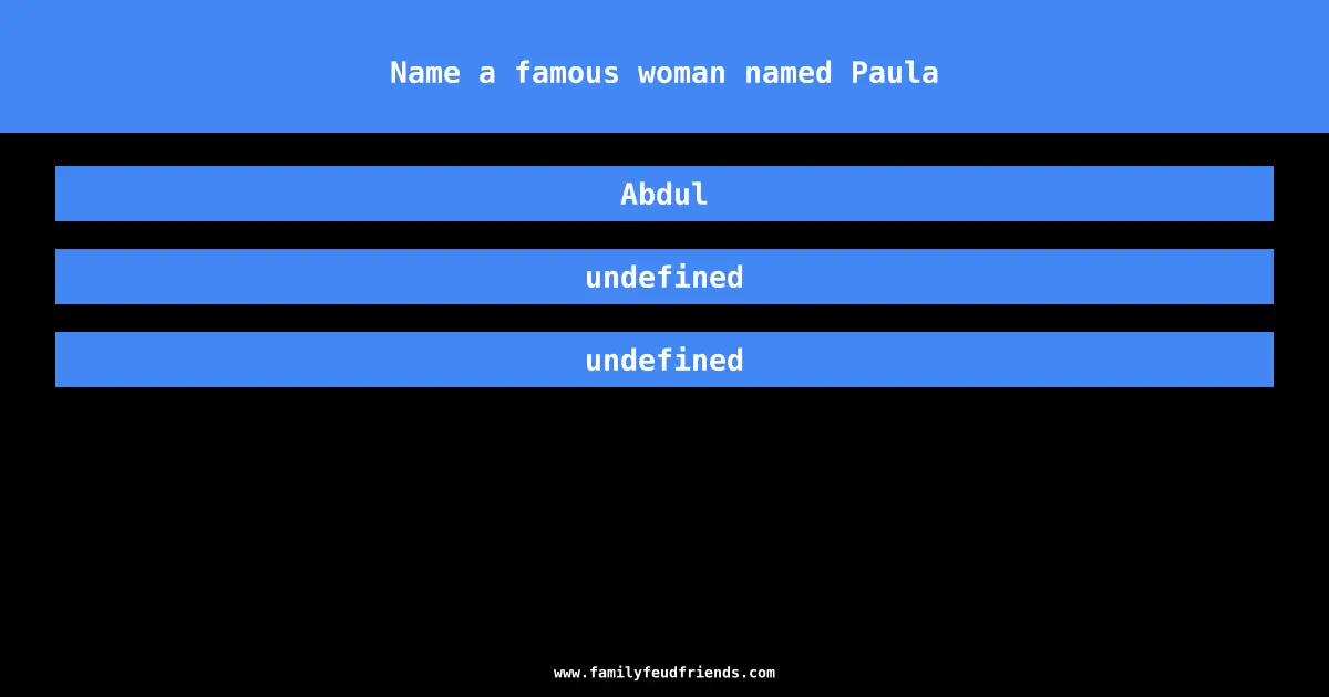 Name a famous woman named Paula answer