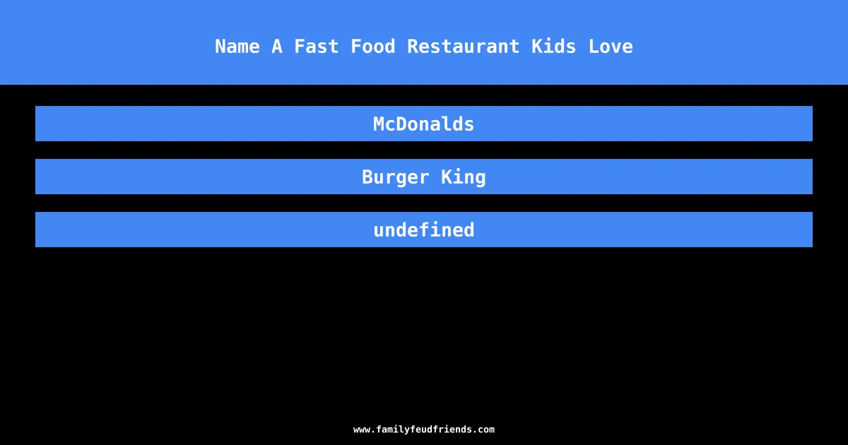 Name A Fast Food Restaurant Kids Love answer