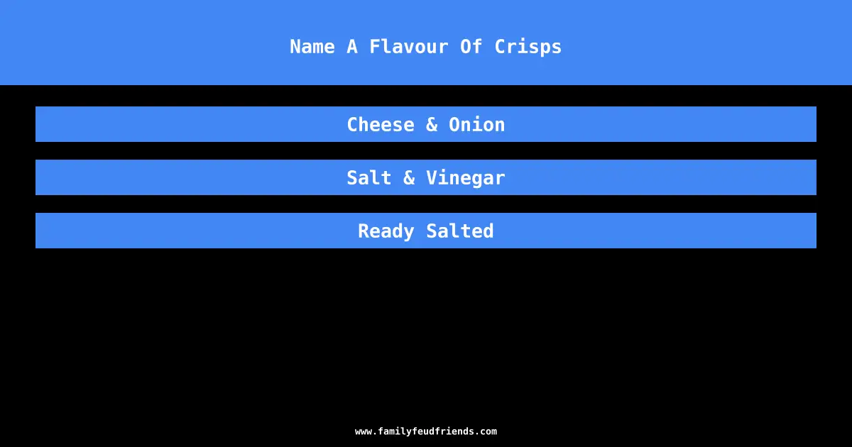 Name A Flavour Of Crisps answer