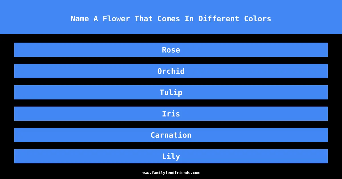 Name A Flower That Comes In Different Colors answer