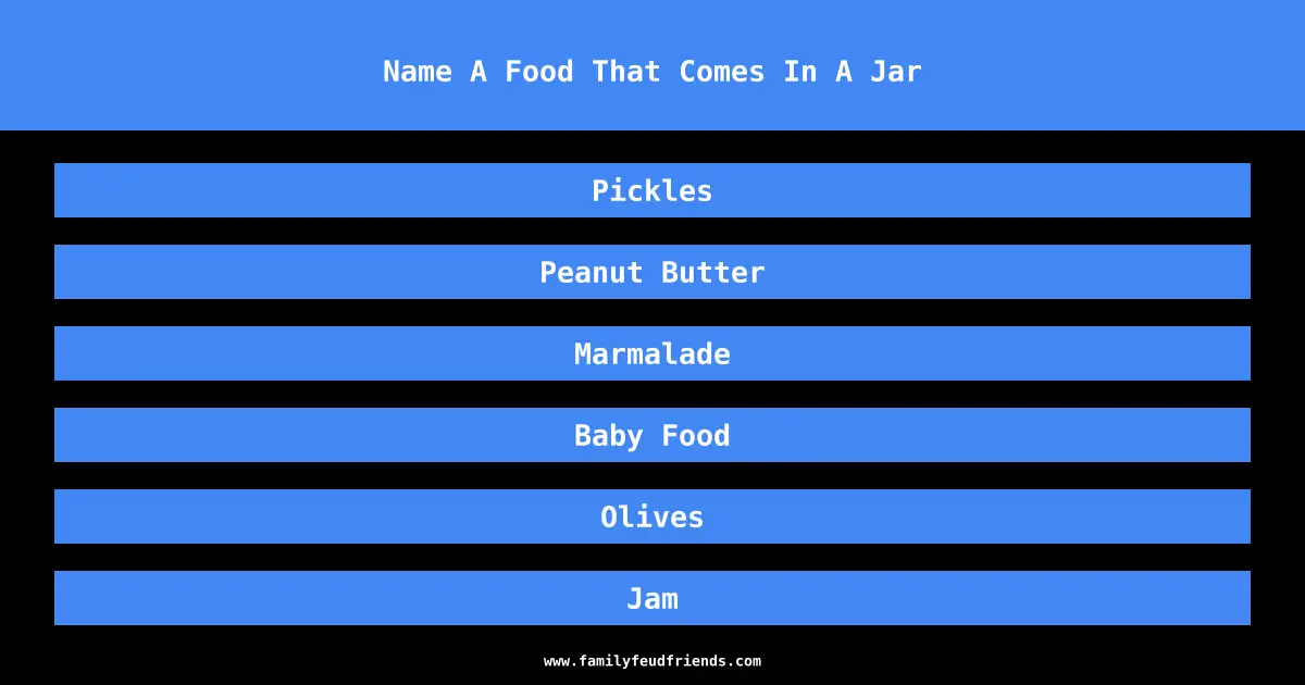 Name A Food That Comes In A Jar answer