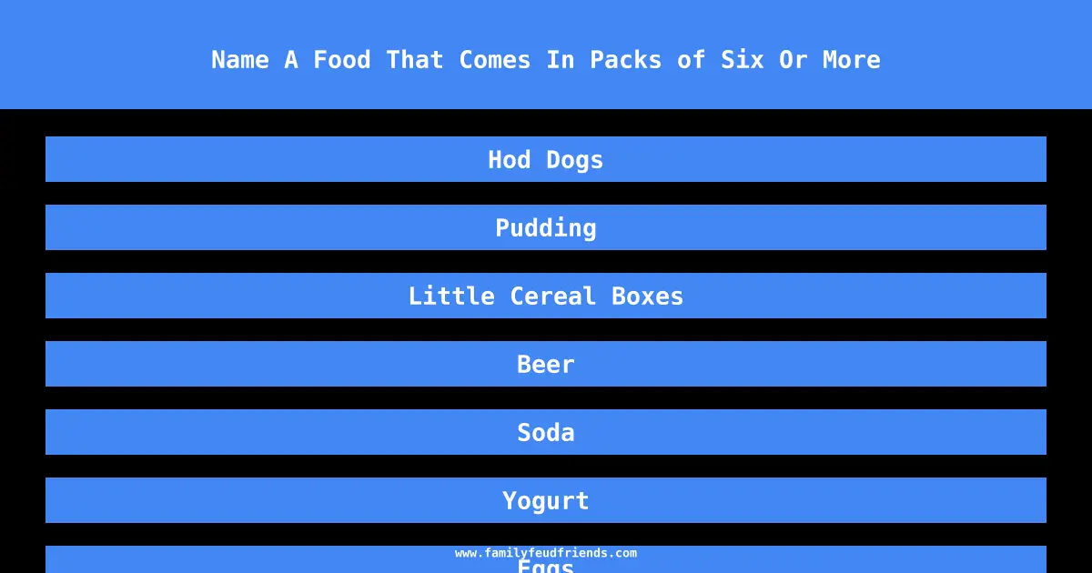 Name A Food That Comes In Packs of Six Or More answer