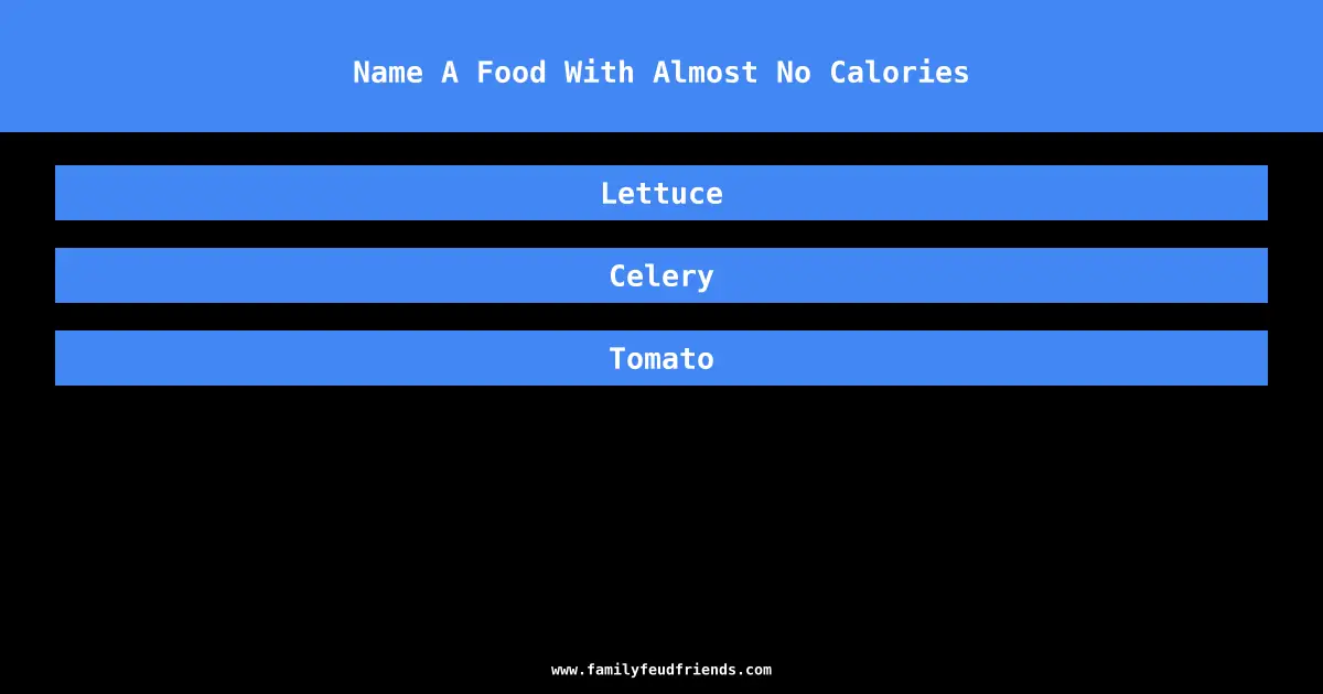 Name A Food With Almost No Calories answer