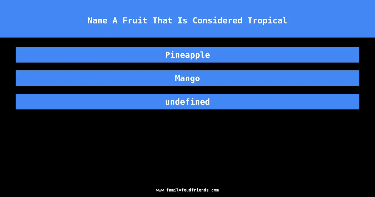 Name A Fruit That Is Considered Tropical answer