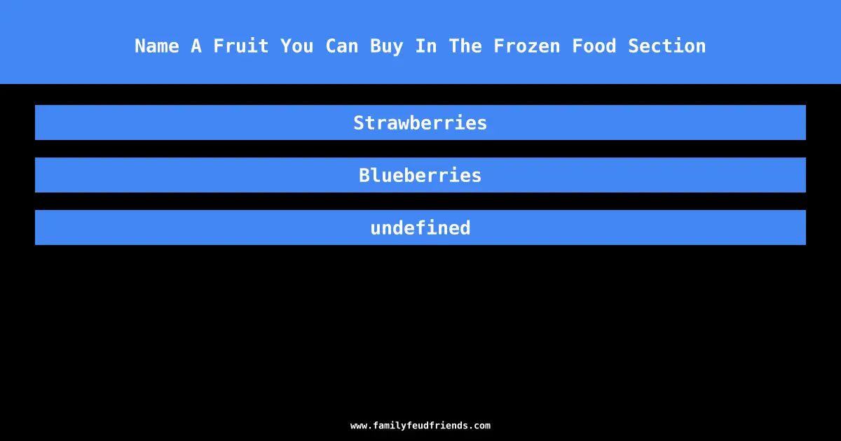 Name A Fruit You Can Buy In The Frozen Food Section answer