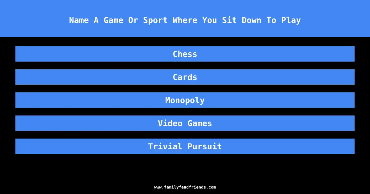 Name A Game Or Sport Where You Sit Down To Play answer