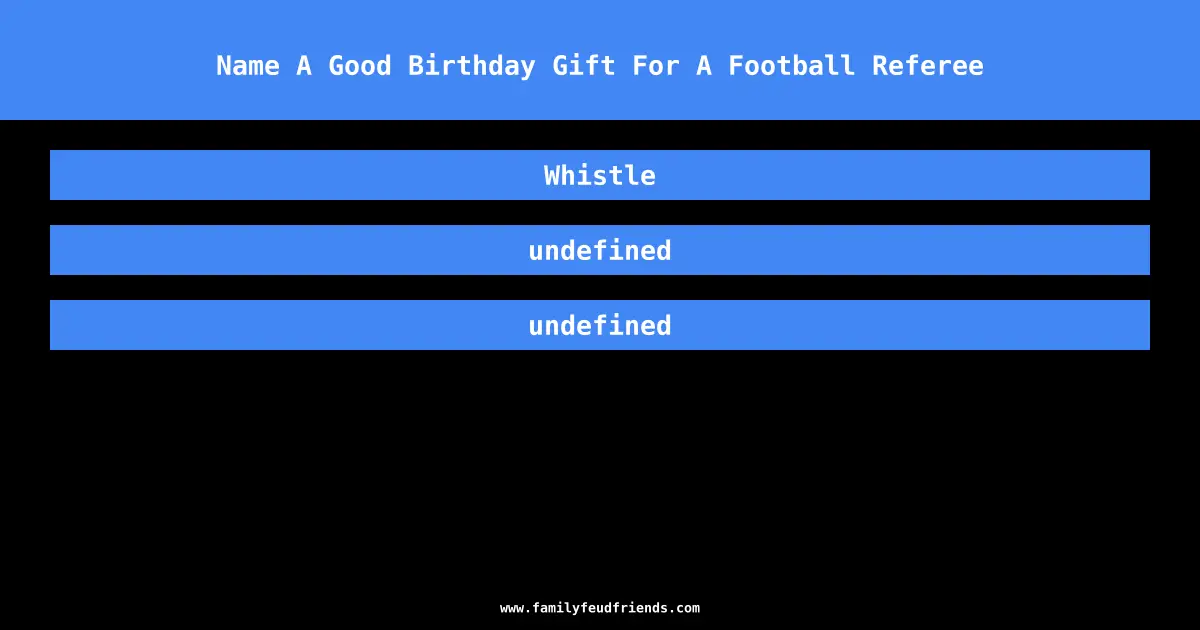 Name A Good Birthday Gift For A Football Referee answer