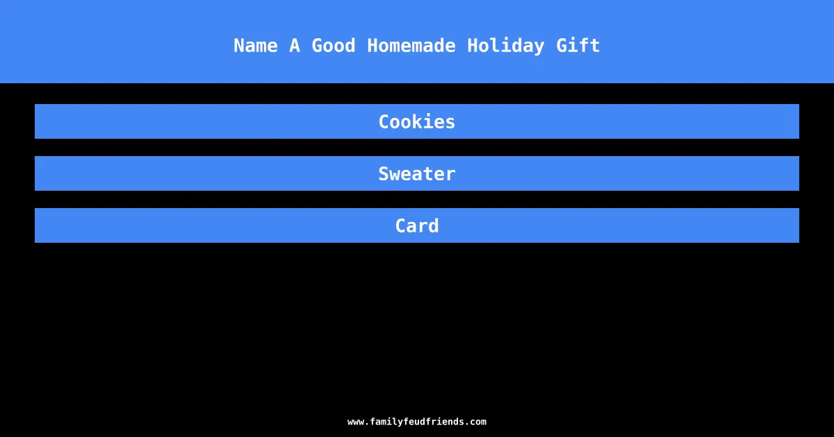 Name A Good Homemade Holiday Gift answer