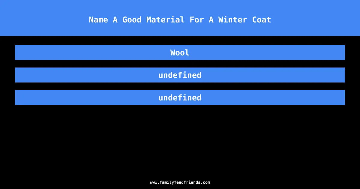 Name A Good Material For A Winter Coat answer