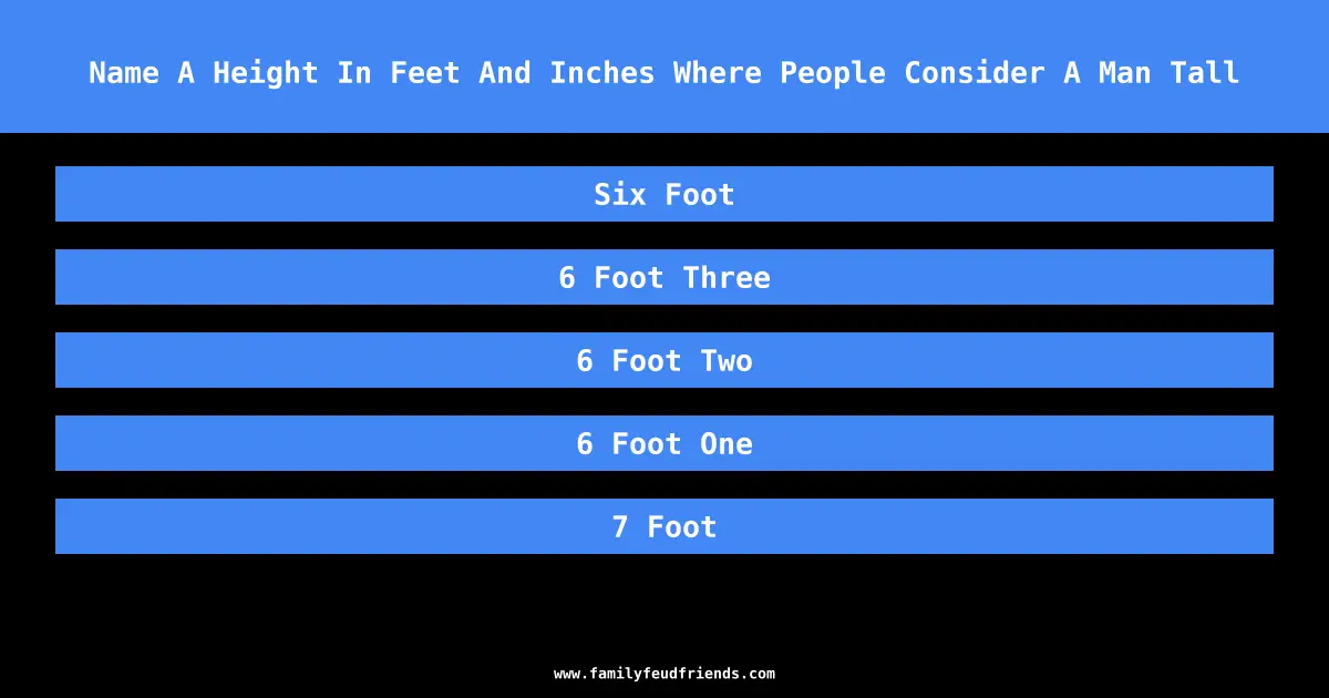 Name A Height In Feet And Inches Where People Consider A Man Tall answer