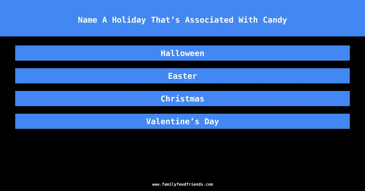 Name A Holiday That’s Associated With Candy answer