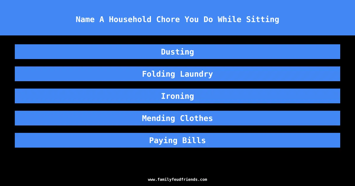 Name A Household Chore You Do While Sitting answer