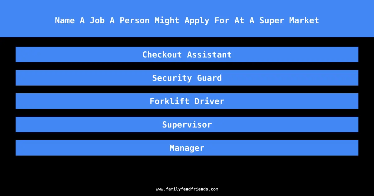 Name A Job A Person Might Apply For At A Super Market answer