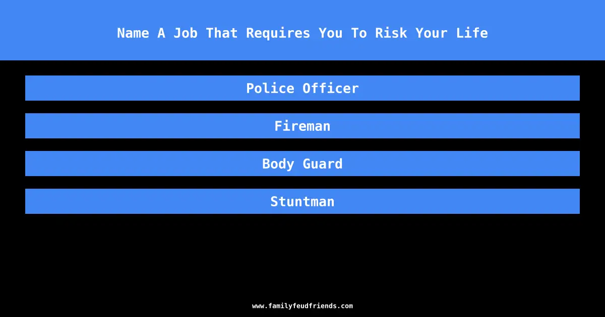 Name A Job That Requires You To Risk Your Life answer