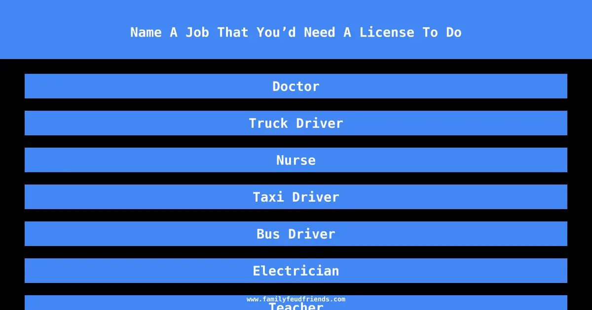 Name A Job That You’d Need A License To Do answer