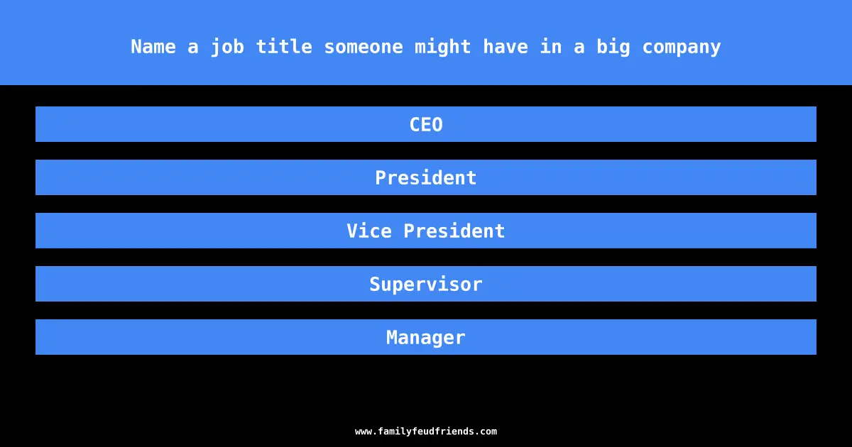Name a job title someone might have in a big company answer