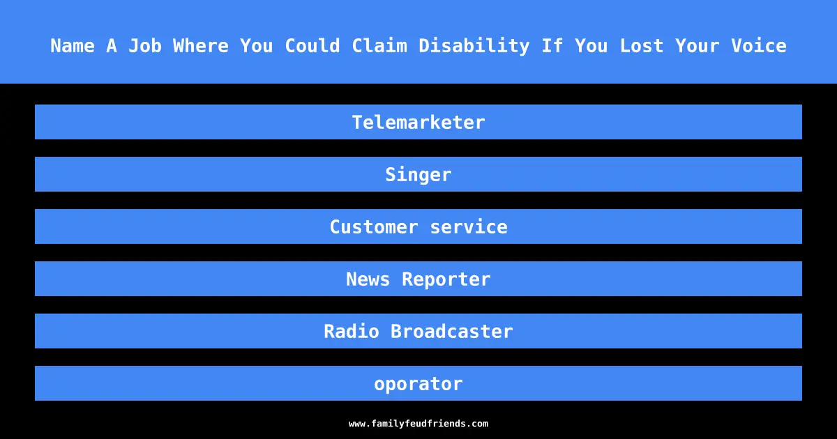 Name A Job Where You Could Claim Disability If You Lost Your Voice answer