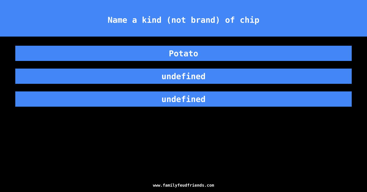 Name a kind (not brand) of chip answer