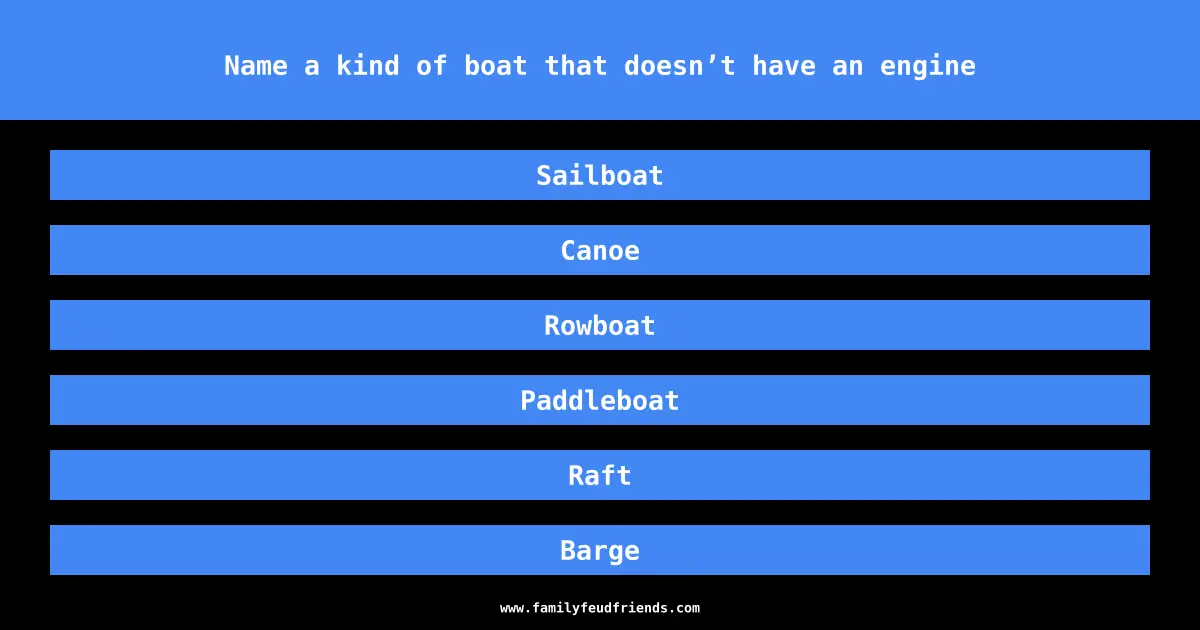 Name a kind of boat that doesn’t have an engine answer