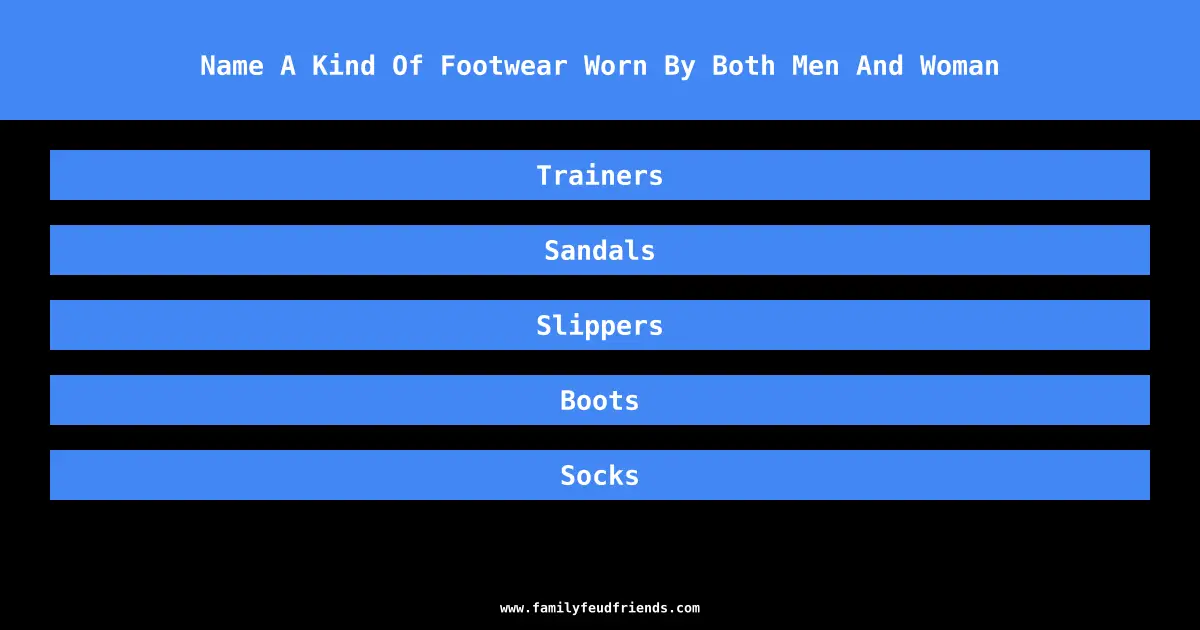 Name A Kind Of Footwear Worn By Both Men And Woman answer