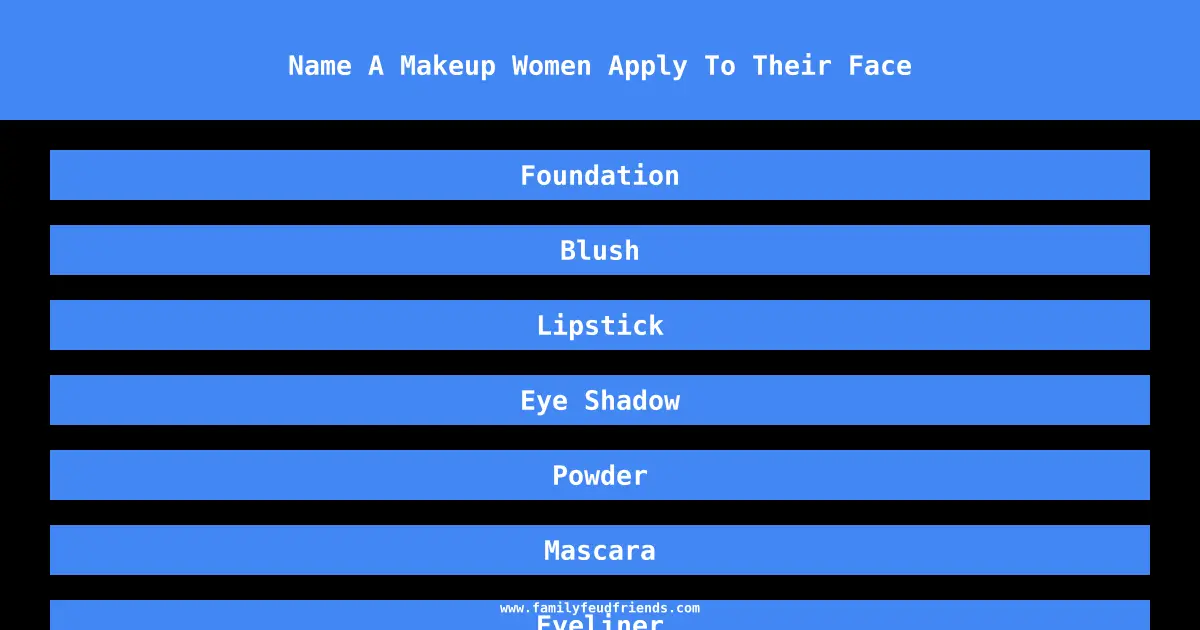 Name A Makeup Women Apply To Their Face answer