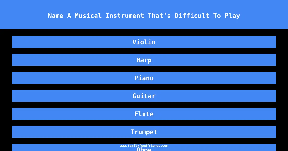 Name A Musical Instrument That’s Difficult To Play answer