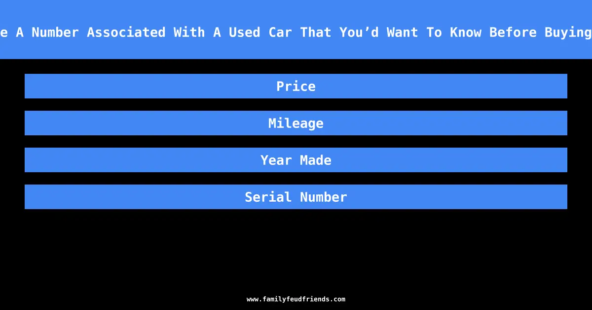Name A Number Associated With A Used Car That You’d Want To Know Before Buying It answer