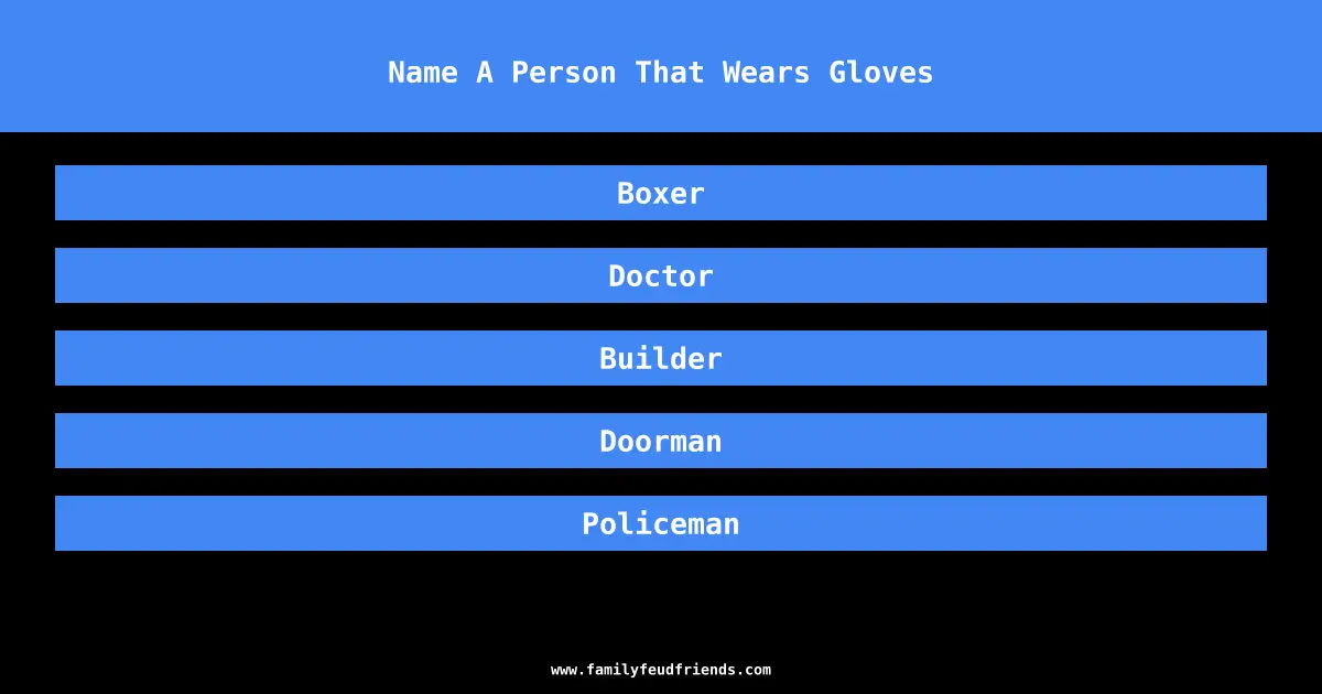 Name A Person That Wears Gloves answer