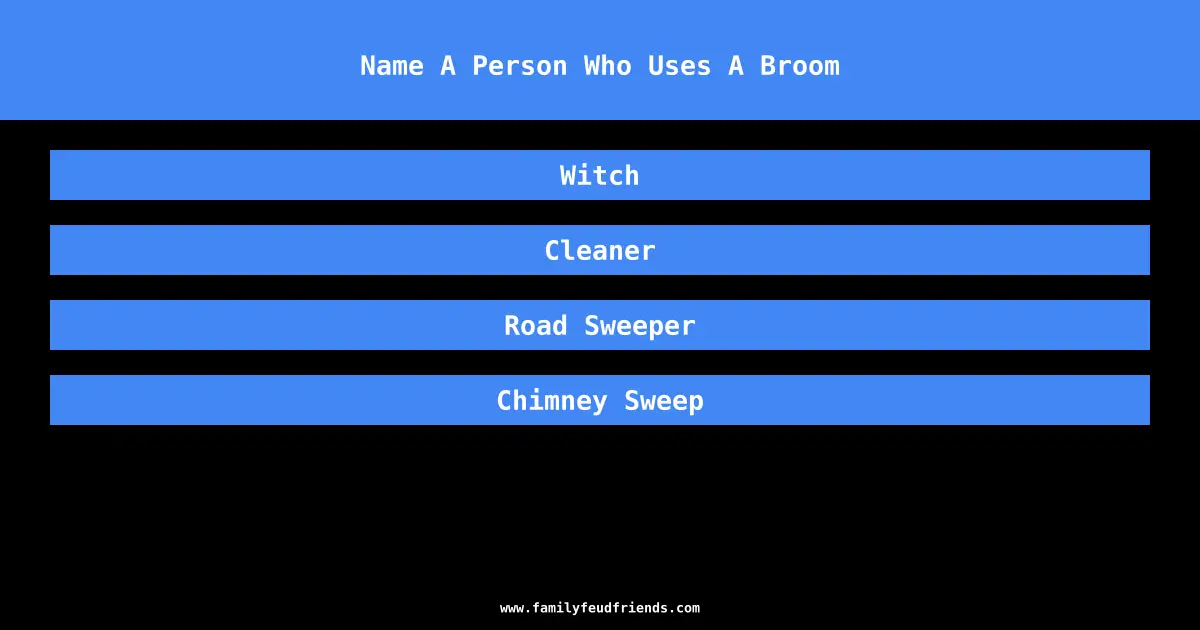 Name A Person Who Uses A Broom answer