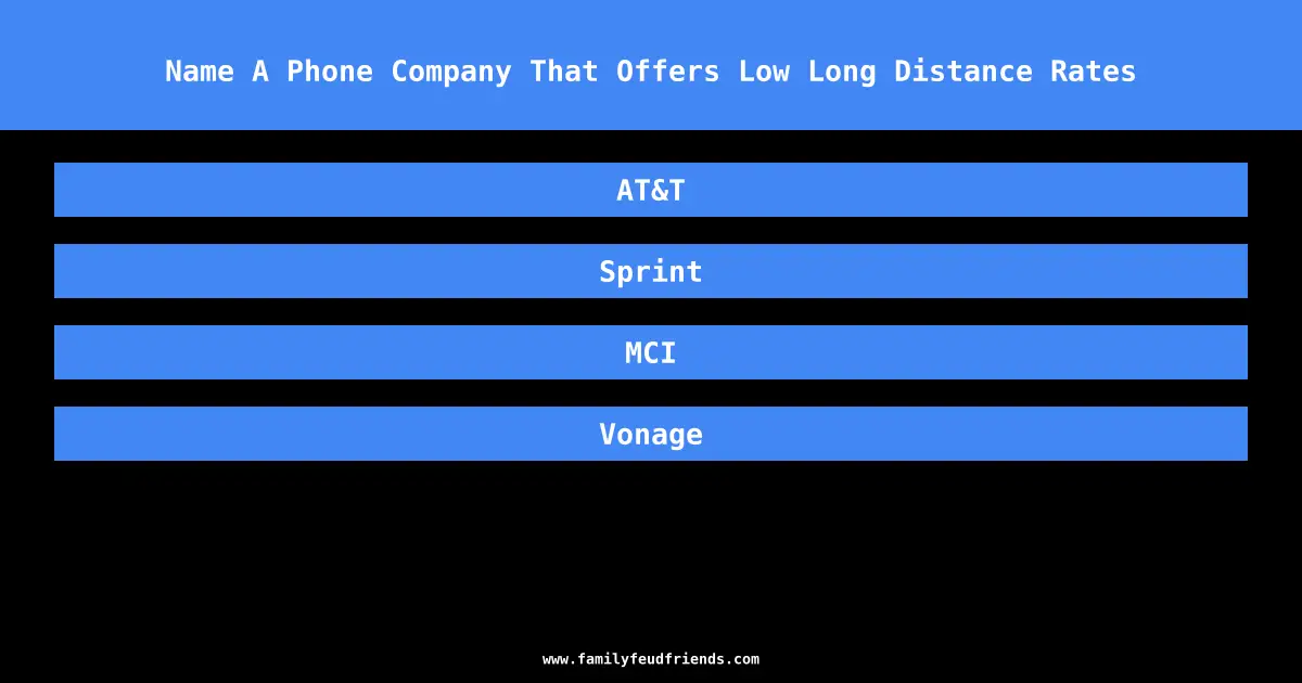 Name A Phone Company That Offers Low Long Distance Rates answer