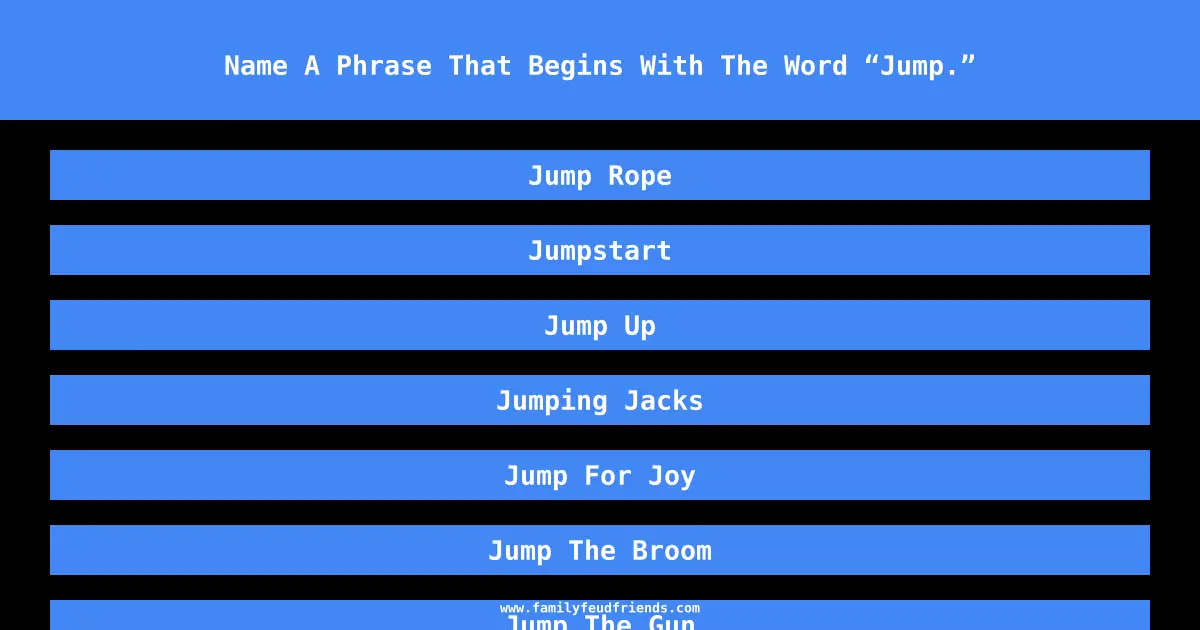Name A Phrase That Begins With The Word “Jump.” answer