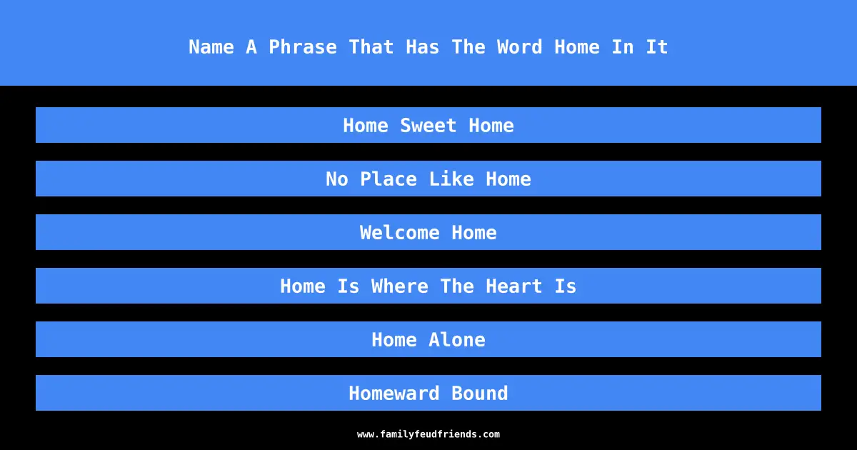 Name A Phrase That Has The Word Home In It answer