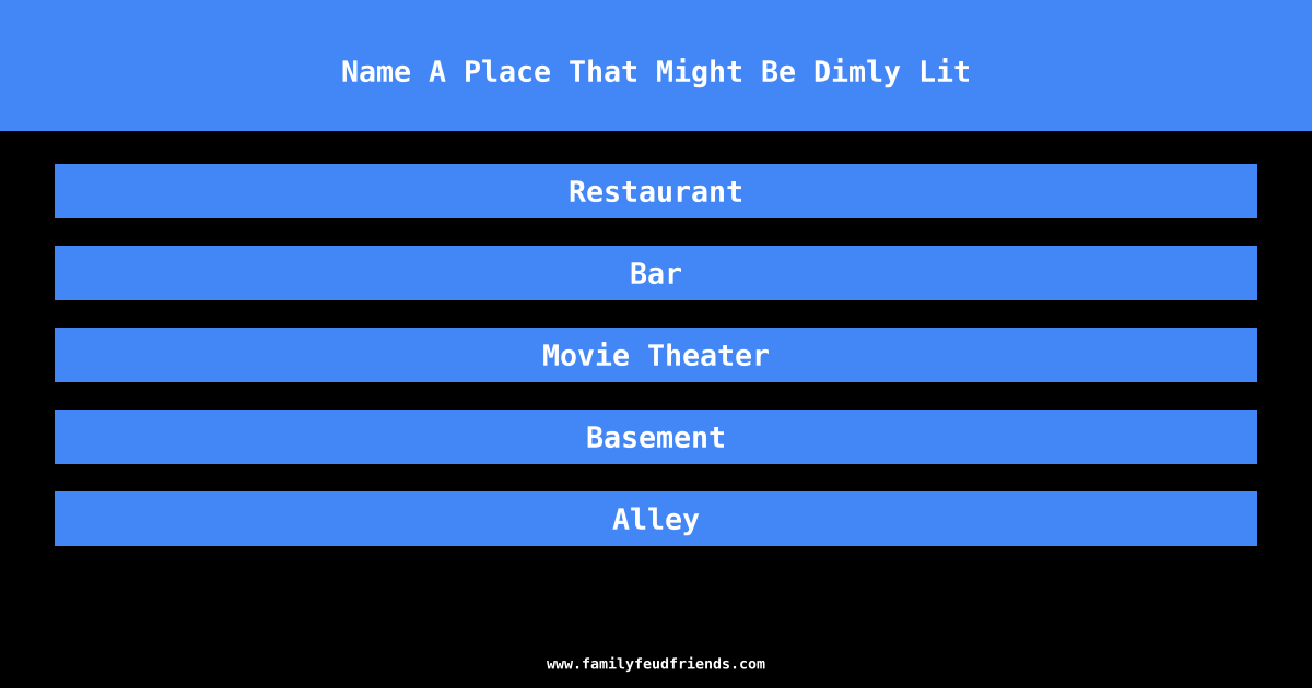 Name A Place That Might Be Dimly Lit answer