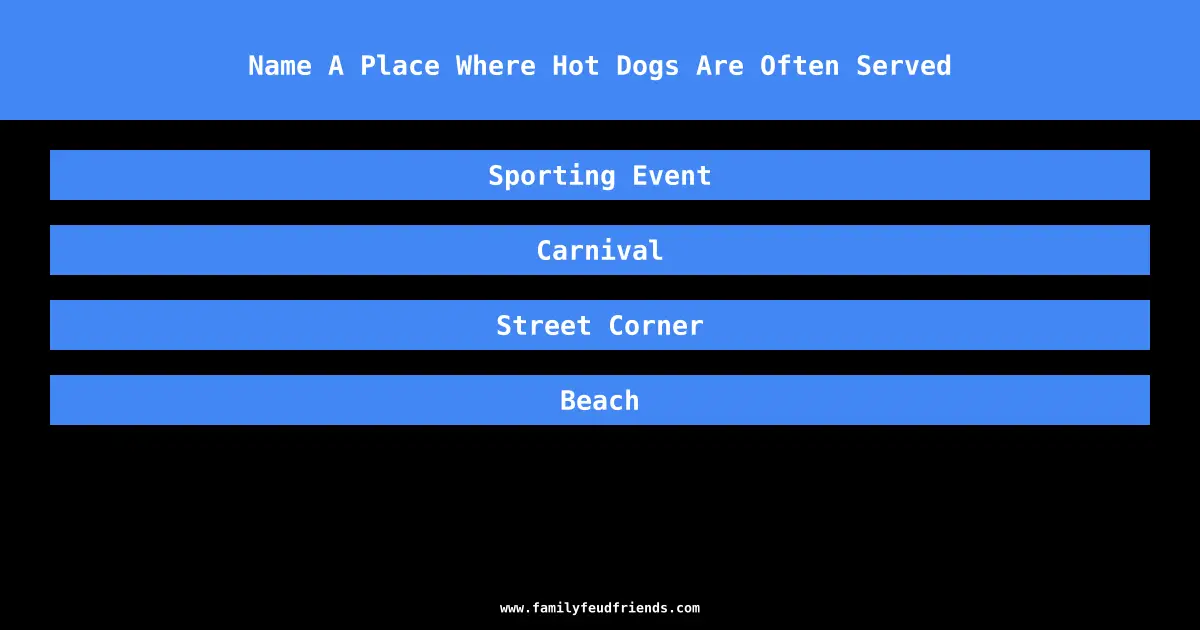 Name A Place Where Hot Dogs Are Often Served answer