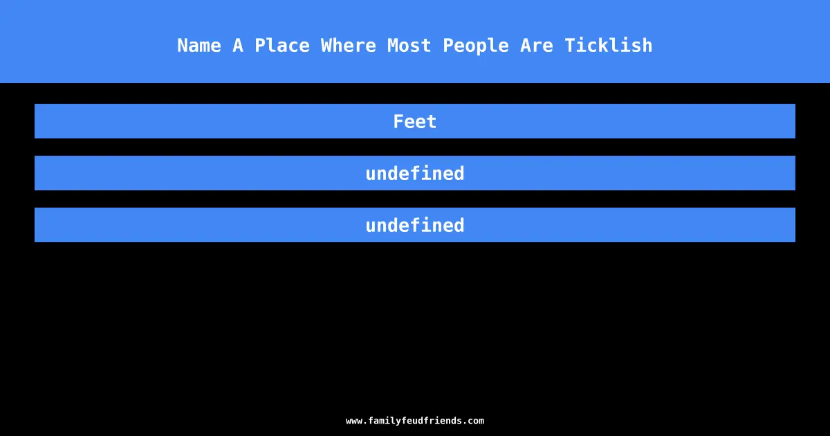 Name A Place Where Most People Are Ticklish answer