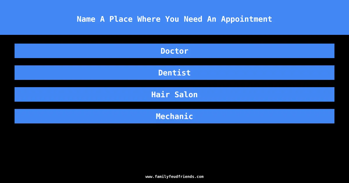 Name A Place Where You Need An Appointment answer