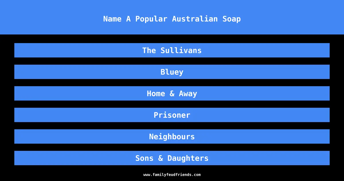 Name A Popular Australian Soap answer