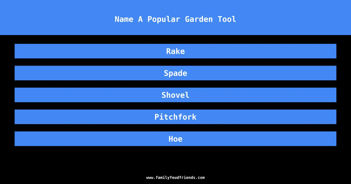 Name A Popular Garden Tool answer