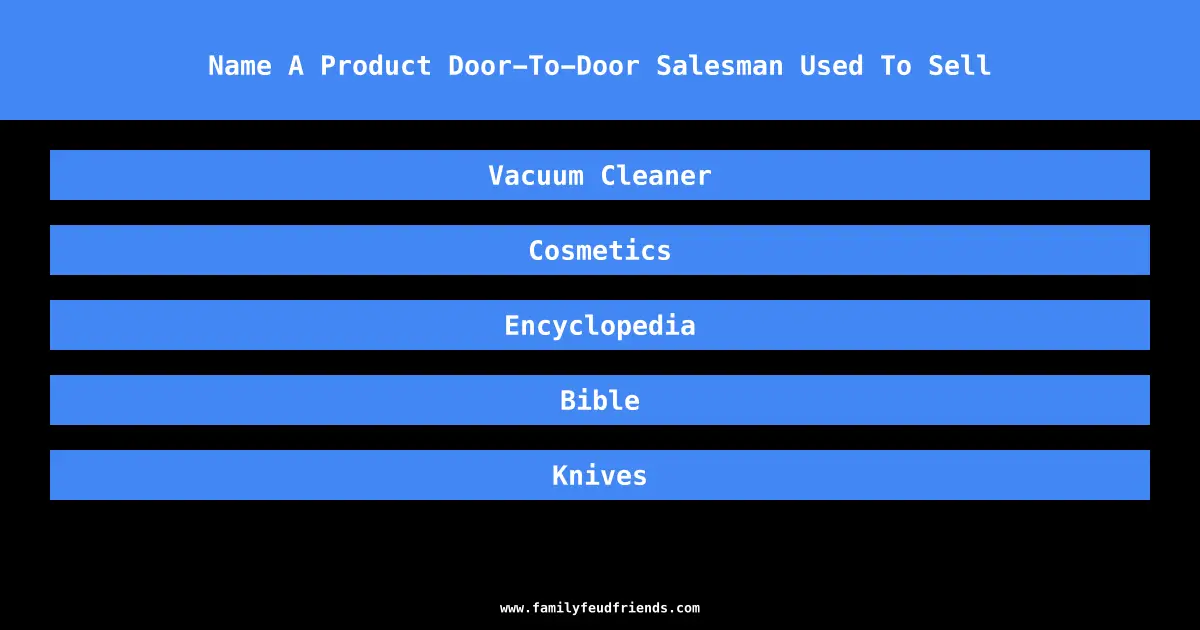 Name A Product Door-To-Door Salesman Used To Sell answer