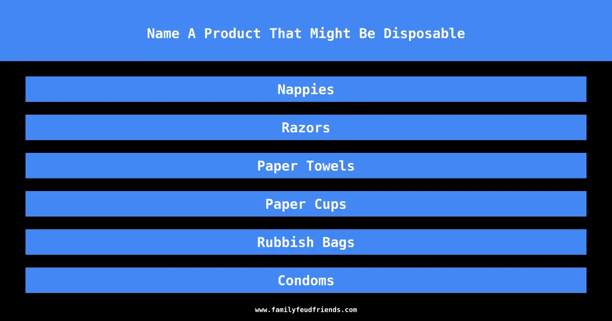 Name A Product That Might Be Disposable answer