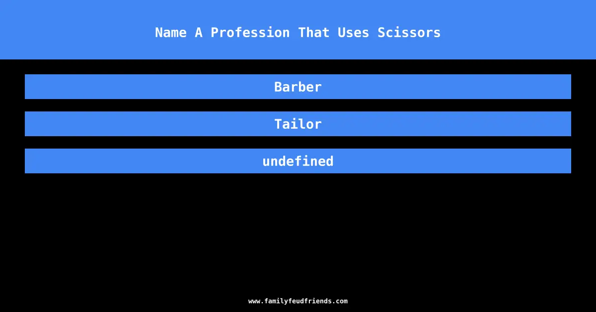Name A Profession That Uses Scissors answer