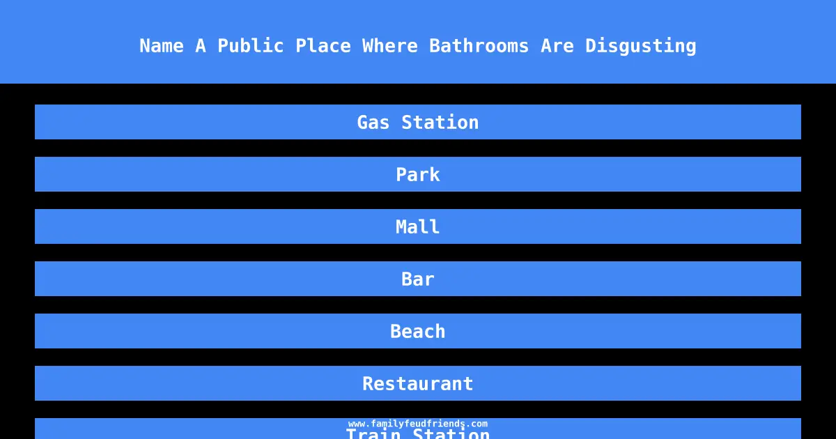 Name A Public Place Where Bathrooms Are Disgusting answer