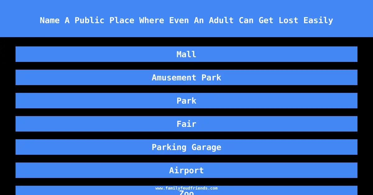 Name A Public Place Where Even An Adult Can Get Lost Easily answer
