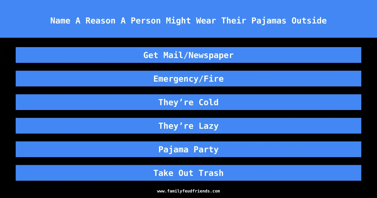 Name A Reason A Person Might Wear Their Pajamas Outside answer