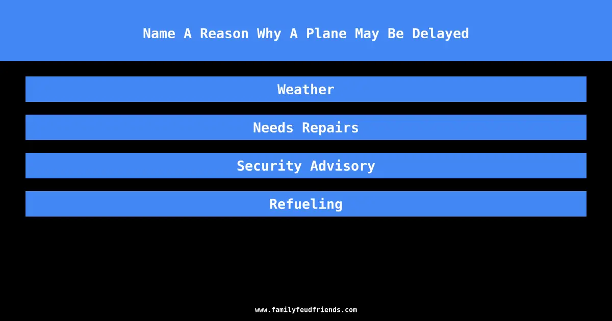 Name A Reason Why A Plane May Be Delayed answer